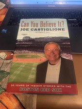Joe Castiglione SIGNED Book Can You Believe It? 30 Years Stories  Boston Red Sox
