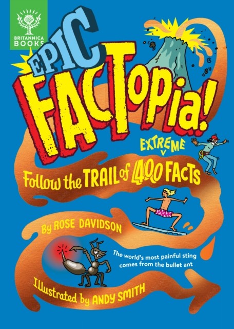 Epic Factopia! : Follow The Trail Of 400 Extreme Facts Rose Davidson - Image 7