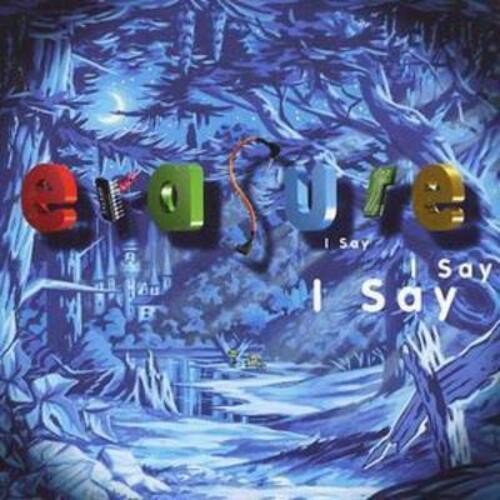 Альбом Erasure I Say, Я говорю, я говорю, я говорю (CD) (ИМПОРТ ИЗ Великобритании)