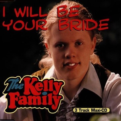 Kelly Family I Will Be Your Bride (CD)