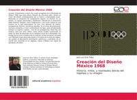 CreacióN Del DiseñO MéXico 1968 José Luis Ortiz TéLlez Taschenbuch 88 S. 2018
