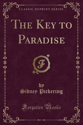The Key to Paradise Classic Reprint, Sidney Picker