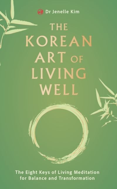 The Korean Art of Living Well by Dr Jenelle Kim Paperback