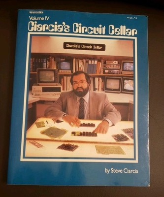 Ciarcia's Circuit Cellar by Steve Ciarcia Volume IV