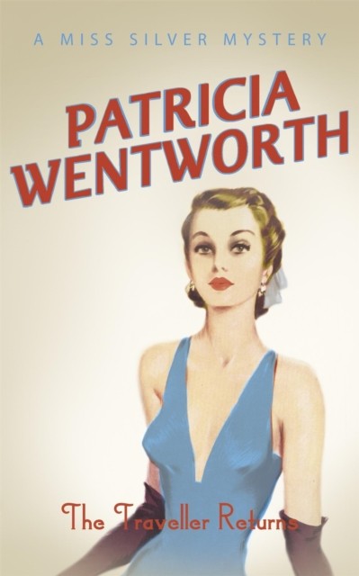 Traveller Returns by Patricia Wentworth (Paperback Book)