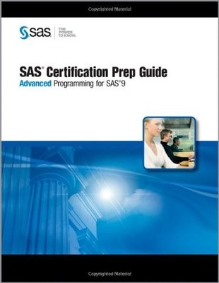 SAS Certification Prep Guide: Advanced Programming for SAS 9 by SAS Institute