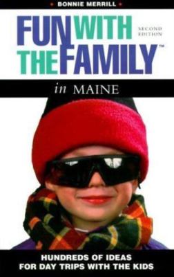 Fun with the Family in Maine: Hundreds of Ideas for Day Trips with the Kids (Fu