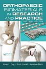Orthopaedic Biomaterials in Research and Practice by Jonathan Black, Kevin L. Ong, Scott Lovald (Hardback, 2014)