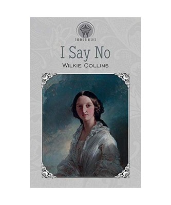 I Say No, Wilkie Collins