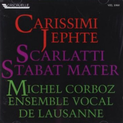 Carissimi; Scarlatti; Ensemble Vocal De Lausanne - Jepthe / Stabat Mater | CD