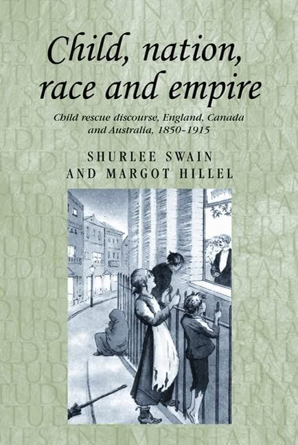 Child, Nation, Race and Empire: Child Rescue Discourse, England