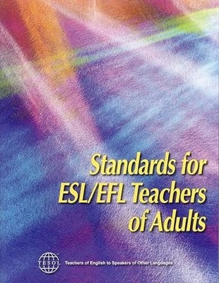 Standards for Esl/Efl Teachers of Adults -  NEW Tesol Internati 2008