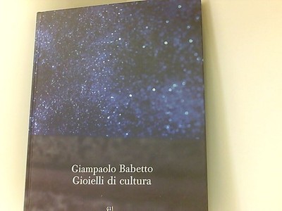 Giampaolo Babetto. Gioielli di cultura. Ediz. italiana, inglese e tedesca Baumer