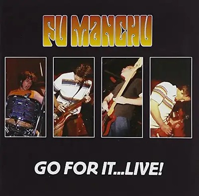 Fu Manchu - Go for It-Live!