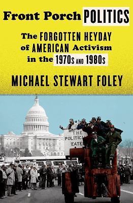 Front Porch Politics: The Forgotten- hardcover, Michael Stewart Fole, 0809054825