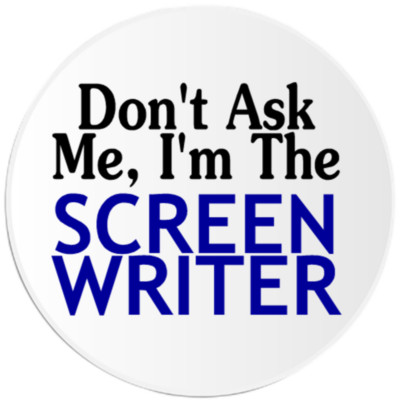Don't Ask Me I'm The Screen Writer - 10 Pack Circle Stickers 3 Inch - Movie