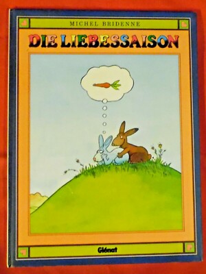 Die Liebessaison , Michel Bridenne , Bilderbuch , Glenat Verlag , HC , 1983