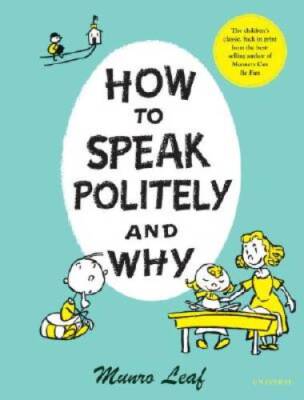 How to Speak Politely & Why - Hardcover By Leaf, Munro - VERY GOOD