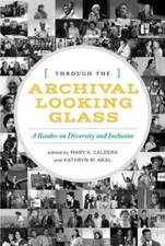 Through the Archival Looking Glass: A Reader on Diversity and Inclusion