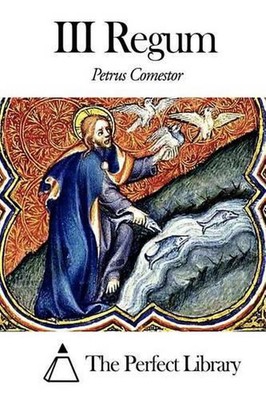 Historia Scholastica - III Regum by Petrus Comestor (Latin) Paperback Book