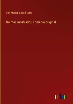 Don Mariano José Larra | No mas mostrador, comedia original | Buch | Spanisch