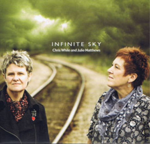 Chris While & Julie Matthews Infinite Sky (CD) Album