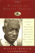 The Wisdom of Harvey Penick: Lessons and Thoughts from the Colle