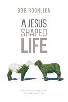 Bob Rognlien | A Jesus-Shaped Life | Taschenbuch | Englisch (2016) | GX Books