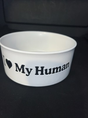 Large PET bowl design  love my human  White 8  Bowl