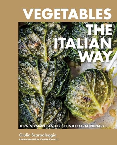 Vegetables the Italian Way: Turning Simple and Fresh into Extraordinary - Image 5