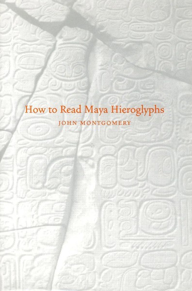 How To Read Maya Hieroglyphs John Montgomery Taschenbuch Kartoniert / Broschiert-image