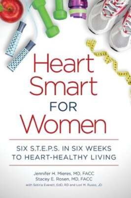 Heart Smart for Women: Six S.T.E.P.S. in Six Weeks to Heart-Healthy Living: Used