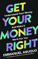 Emmanuel Asuquo - Get Your Money Right Understand Your Money And Mak - G245Z