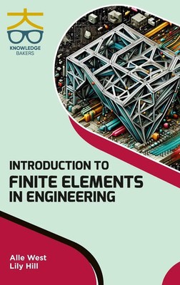 Alle West (u. a.) | Introduction to Finite Elements in Engineering | Buch (2025)