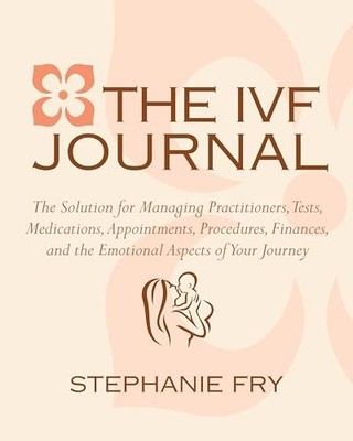 IVF (in Vitro Fertilization) Journal : The Solution for Managing ...