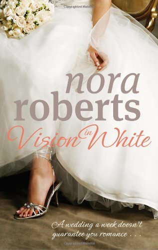 Vision In White: Number 1 in series (Bride Quartet) By Nora Rob .9780749928865