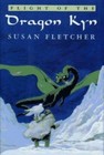 Flight of the Dragon Kyn; Dragon Chronicl- hardcover, Susan Fletcher, 0689318804