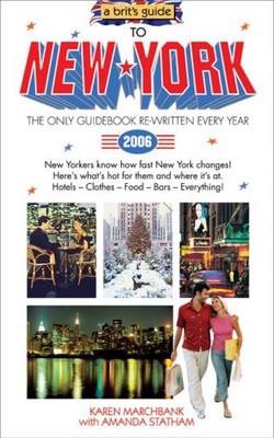 A Brit's Guide to New York 2006: The Only Guidebook Re-written Every Year, Stath