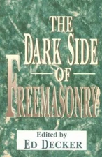 The Dark Side of Freemasonry Paperback Ed Decker