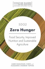 SDG2 - Zero Hunger : Food Security, Improved Nutrition and Sustainable Agricu...