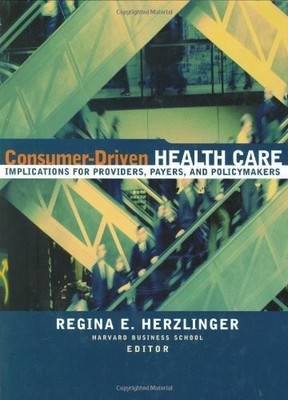 Consumer-driven Health Care: Implications for Providers, Payers 
