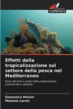 Effetti della tropicalizzazione sul settore della pesca nel Mediterraneo by Dome