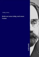 Justus Liebig | Briefe Von Justus Liebig, Nach Neuen Funden | Taschenbuch