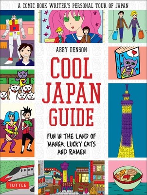 Cool Japan Guide: Fun in the Land of Manga, Lucky Cats and Ramen (Cool Guide...