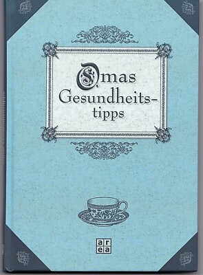 OMAS GESUNDHEITSTIPPS - Grandma's Health Tips - GERMANY - AUSTRIA - NEW