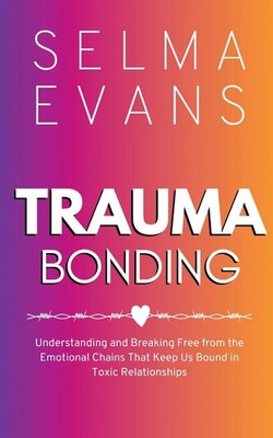 Trauma Bonding Selma Evans Taschenbuch Englisch 2023 Selma Evans