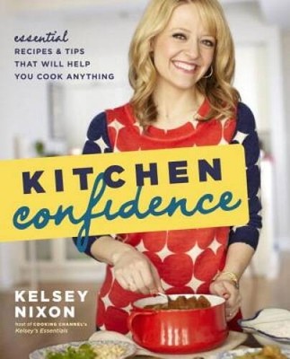 Kitchen Confidence: Essential Recipes and Tips That Will Help You  - ACCEPTABLE