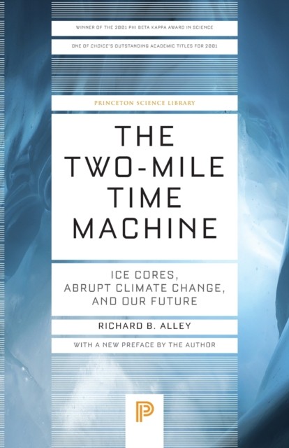 The Two-Mile Time Machine: Ice Cores Abrupt by Richard B. Alley - PB - 2014 - Image 4