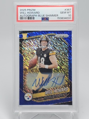 WILL HOWARD 2025 PRIZM BLUE SHIMMER ROOKIE AUTO /25 #367 STEELERS PSA 10 Q0930