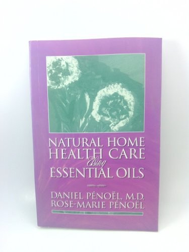 Natural Home Health Care Using Esse..., Penoel, Daniel,